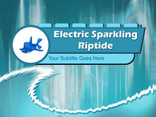 Electric Sparkling Riptide