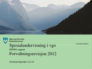 Spesialundervisning i vgo KPMG-rapport Forvaltningsrevisjon 2012