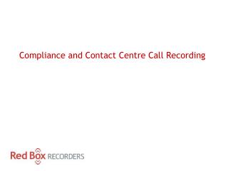 Compliance and Contact Centre Call Recording
