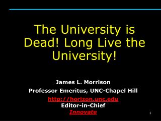 The University is Dead! Long Live the University!