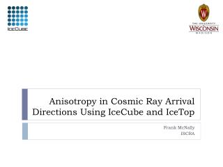 Anisotropy in Cosmic Ray Arrival Directions Using IceCube and IceTop