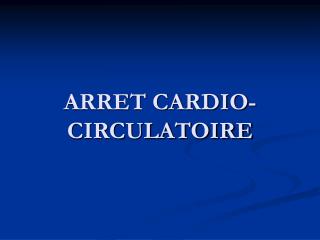 ARRET CARDIO-CIRCULATOIRE