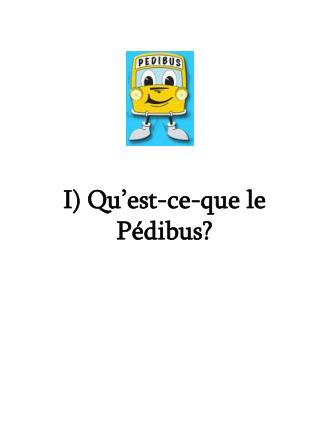 I) Qu’est-ce-que le Pédibus?