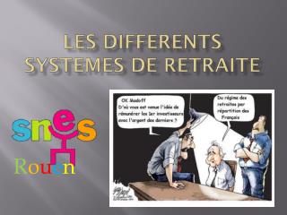Les DIFFERENTS SYSTEMES DE RETRAITE