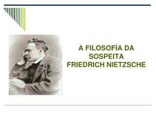 A FILOSOFÍA DA SOSPEITA FRIEDRICH NIETZSCHE