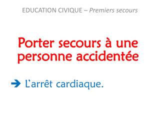 Porter secours à une personne accidentée