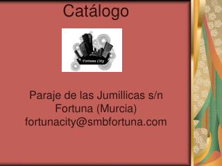 Catálogo Paraje de las Jumillicas s/n Fortuna (Murcia) fortunacity@smbfortuna