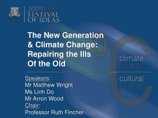 The New Generation &amp; Climate Change: Repairing the Ills Of the Old