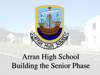 Arran High School Building the Senior Phase