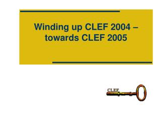 Winding up CLEF 2004 – towards CLEF 2005