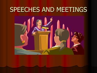 SPEECHES AND MEETINGS