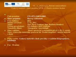 VY_32_INOVACE_PSYM21460ZAPBOU Výukový materiál v rámci projektu OPVK 1.5 Peníze středním školám