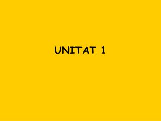 UNITAT 1