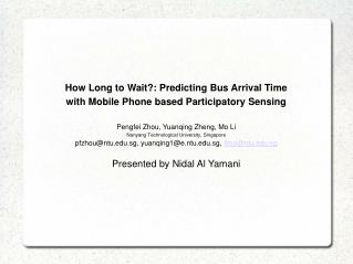 How Long to Wait?: Predicting Bus Arrival Time with Mobile Phone based Participatory Sensing