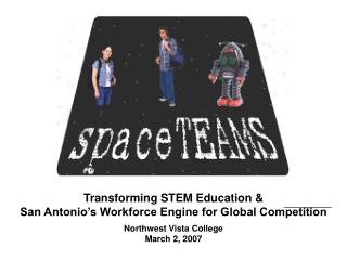 Transforming STEM Education &amp; San Antonio’s Workforce Engine for Global Competition
