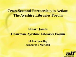 Cross-Sectoral Partnership in Action: The Ayrshire Libraries Forum