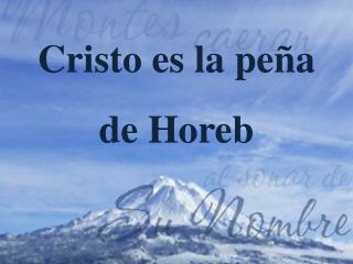 Cristo es la peña de Horeb