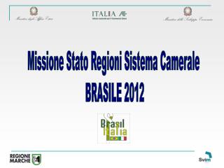 Missione Stato Regioni Sistema Camerale BRASILE 2012