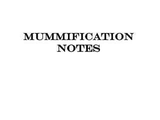 Mummification Notes