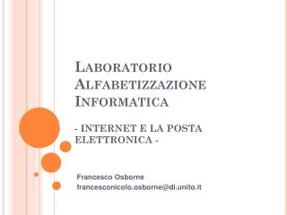 Laboratorio Alfabetizzazione Informatica - INTERNET E LA POSTA ELETTRONICA -