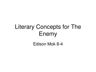 Literary Concepts for The Enemy