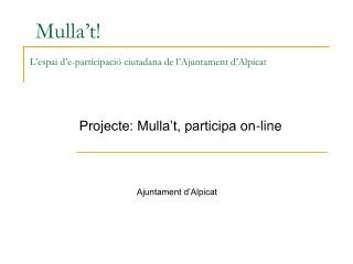 Mulla’t! L’espai d’e-participació ciutadana de l’Ajuntament d’Alpicat