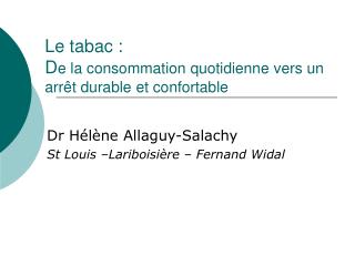 Le tabac : D e la consommation quotidienne vers un arrêt durable et confortable