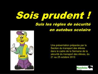 Sois prudent !