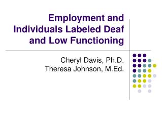 Employment and Individuals Labeled Deaf and Low Functioning