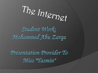 Student Work: Mohammed Abu Zarqa Presentation Provider To Miss &quot;Yasmin&quot;