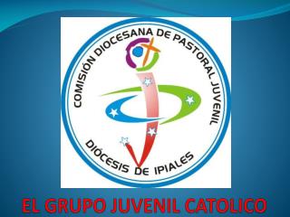 EL GRUPO JUVENIL CATOLICO