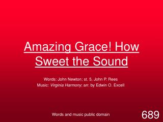 Amazing Grace! How Sweet the Sound