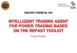 MASTER THESIS Nr. 610 INTELLIGENT TRADING AGENT FOR POWER TRADING BASED ON THE REPAST TOOLKIT
