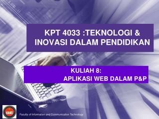 KPT 4033 :TEKNOLOGI &amp; INOVASI DALAM PENDIDIKAN