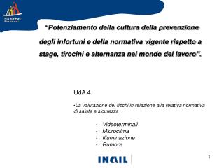 UdA 4 La valutazione dei rischi in relazione alla relativa normativa di salute e sicurezza