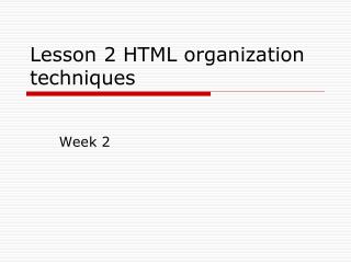 Lesson 2 HTML organization techniques