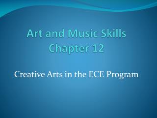 Art and Music Skills Chapter 12