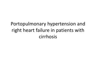 Portopulmonary hypertension and right heart failure in patients with cirrhosis