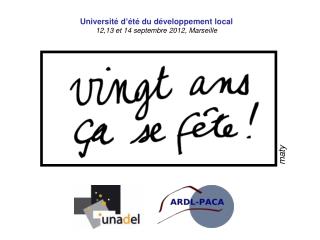 Université d’été du développement local 12,13 et 14 septembre 2012, Marseille