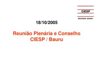 18/10/2005 Reunião Plenária e Conselho CIESP / Bauru
