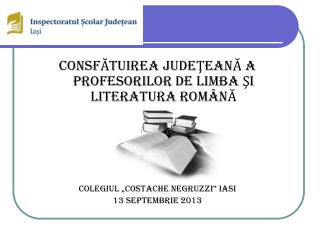 CONSFĂTUIREA JUDEŢEANĂ A PROFESORILOR DE LIMBA ŞI LITERATURA ROMÂNĂ