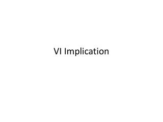 VI Implication