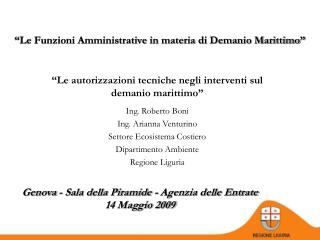 Ing. Roberto Boni Ing. Arianna Venturino Settore Ecosistema Costiero Dipartimento Ambiente