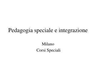 Pedagogia speciale e integrazione