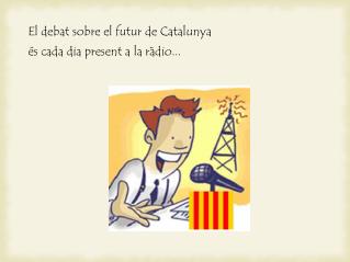 és cada dia present a la ràdio...