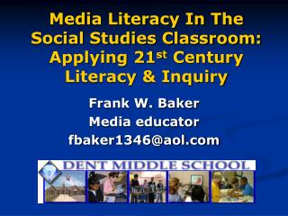 Media Literacy In The Social Studies Classroom: Applying 21 st Century Literacy &amp; Inquiry