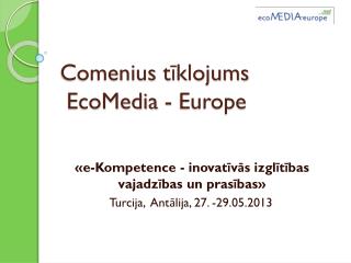 Comenius tīklojums EcoMedia - Europe