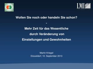 Wollen Sie noch oder handeln Sie schon? - Mehr Zeit für das Wesentliche durch Veränderung von