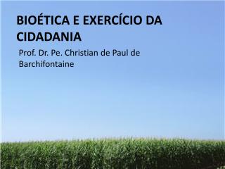 BIOÉTICA E EXERCÍCIO DA CIDADANIA