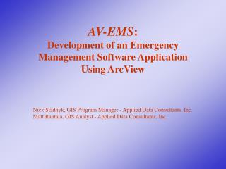 AV-EMS : Development of an Emergency Management Software Application Using ArcView